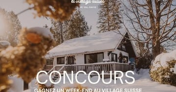 Concours Gagnez deux nuits pour votre famille dans l'un des chalets du village Suisse!