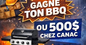 Concours Gagnez un BBQ ou 500$ chez Canac!