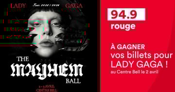 Concours Gagnez vos billets pour Lady Gaga!