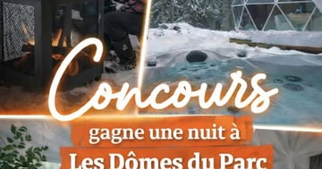 Concours Gagnez une nuit au dôme du Parc!