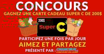 Concours Gagnez une carte cadeau SUPER C d'une valeur de 200$