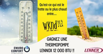 Concours Gagnez une thermopompe Lennox 12 000 Btu!