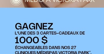 Concours Gagnez une carte cadeau de 1000$ dans les cliniques Médispa Victoria Park!