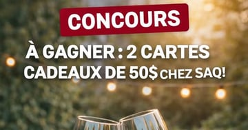 Concours Gagnez une carte-cadeau SAQ de 50$!