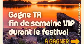 Concours Gagnez votre fin de semaine VIP aux Grandes Fêtes TELUS!