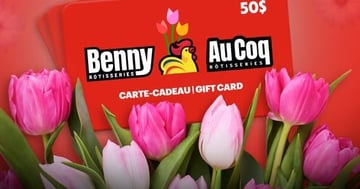 Concours Gagnez l'une des 3 cartes-cadeaux de 50$ Les Rôtisseries Benny & Au Coq!