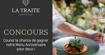 Concours Gagnez le Menu Anniversaire du restaurant La Traite!