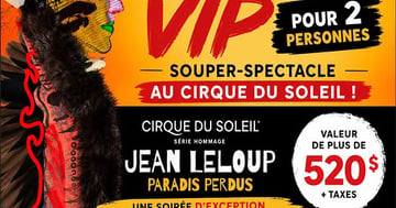 Concours Gagnez une soirée VIP souper-spectacle pour deux personnes au Cirque du Soleil!