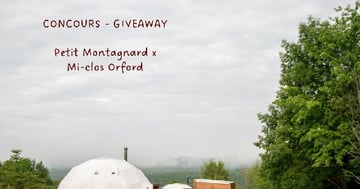 Concours Gagnez une nuitée dans un dôme chez mi-clos, dômes à Orford et une carte-cadeau Petit montagnard de 250$!