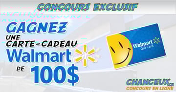 Concours GAGNEZ une Carte-Cadeau Walmart de 100$