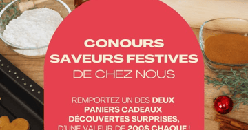 Concours Saveurs de chez nous - 2 paniers cadeaux d’une valeur de 200 $ chacun à gagner!