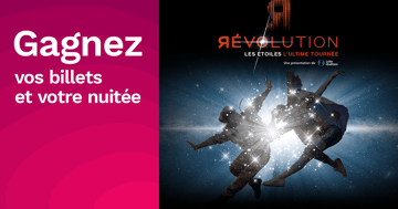 Concours Rythme 105,7 - Gagnez vos billets pour Révolution Les Étoiles et votre nuitée à l’Hôtel Bonaventure !