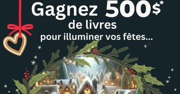 Concours Librairie Monet - Gagnez 500 $ de livres pour illuminer vos fêtes!