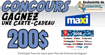 Concours Gagnez une Carte-Cadeau Maxi de 200$