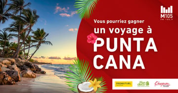 Concours M105 FM - Gagnez un voyage a Punta Cana!