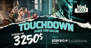 Concours Blvd 102,1 - Touchdown dans ton salon!