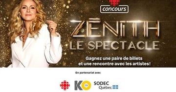 Concours Radio-Canada vous invite au spectacle Zénith!