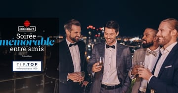 Concours Radio-Canada - Une soirée mémorable entre amis!