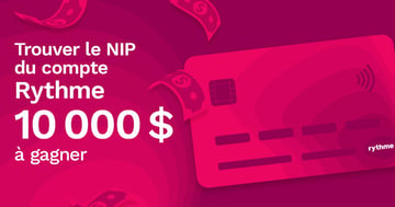 Concours Rythme FM 105,7 - Trouvez le NIP pour gagner jusqu'à 10 000$ !