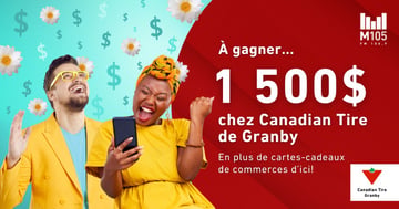 Concours M105 FM 104,9 - 1500$ chez Canadian Tire de Granby à gagner!