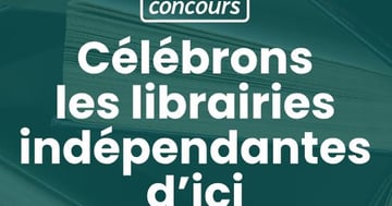 Concours Radio-Canada - Célébrons les librairies indépendantes d'ici !