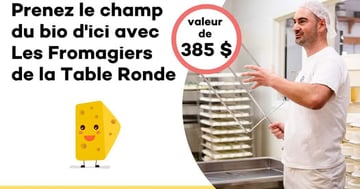 Concours QuébecBio - Gagnez une expérience immersive et champêtre aux Fromagiers de la Table Ronde, dans la belle région des Laurentides!