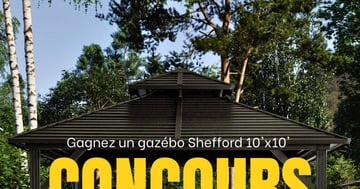 Concours Gagnez un gazebo Shefford 10'x10' pour profiter pleinement de l’été!