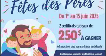Concours FÊTE DES PÈRES 2025  La Grande Place des Bois-Francs!