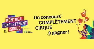 Concours La Presse -  Gagnez le forfait COMPLÈTEMENT CiRQUE, d’une valeur approximative de 1 380 $ !
