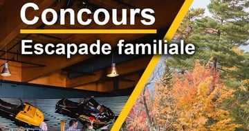 Concours Escapade familiale en collaboration avec le Domaine Lac Brompton!