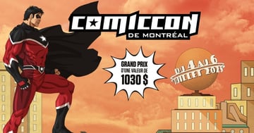 Concours Journal de Montréal - Vivez l’expérience Comiccon !
