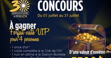 Concours Cité de l’Or - Gagnez un forfait VIP pour 4 personnes d'une valeur de 5500 $ !