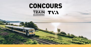 Concours TVA Escapade à Bord du Train de Charlevoix