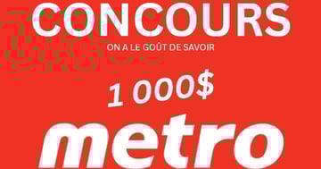 Concours METRO Carte-Cadeau de 1 000$