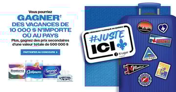 Concours Juste Ici – Gagnez des vacances de 10,000 $ avec les Produits Kruger!