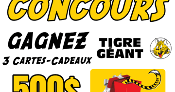 Concours Tigre Géant 3 Cartes-Cadeaux de 500$ à GAGNER Chaque mois