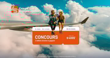 Concours Groupe Voyages Québec -  2 BILLETS D’AVION À GAGNER !