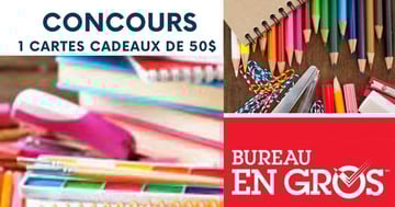 Concours LA RENTRÉE SCOLAIRE 1 CARTES CADEAUX DE 50$ CHEZ BUREAU EN GROS