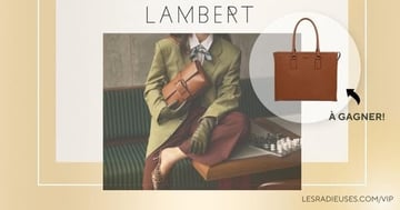 Concours VIP Les Radieuses Magazine 50+ en collaboration avec Lambert !