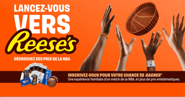 Concours Reese's - Gagnez Une expérience familiale d’un match de la NBA, et plus de prix emblématiques!