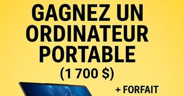 Concours Gagnez un ordinateur portable d'une valeur de 1700 $ !