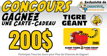 Concours GAGNEZ une Carte-Cadeau Tigre Géant de 200$
