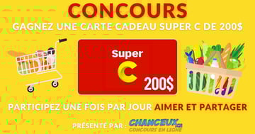 Concours Gagnez une carte cadeau SUPER C d'une valeur de 200$