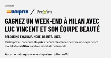 Concours Gagnez un week-end à Milan avec Luc Vincent et son équipe beauté