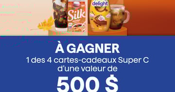 Concours Super C & Danone - Gagnez une des 4 cartes-cadeaux Super C d’une valeur de 500 $.