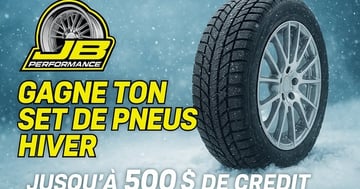 Concours Jb performance - Gagne jusqu’à 500 $ de crédit sur tes pneus d’hiver!