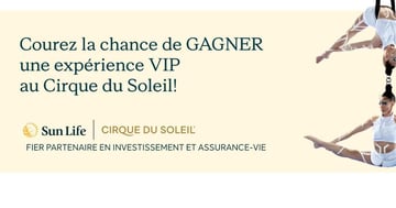 Concours Gagnez un voyage pour deux personnes afin d’assister à n’importe quel spectacle en tournée du Cirque du Soleil au Canada en 2026