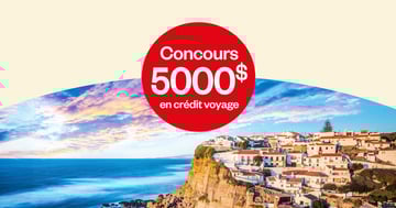 Concours Gagnez 5000$ en crédit-voyage!
