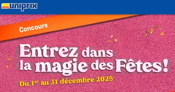 Concours Uniprix - Entrez dans la magie des Fêtes!