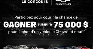 Concours Gagnez jusqu'à 75 000$ pour l'achat d'une véhicule Chevrolet tout neuf!